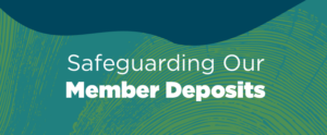 Safeguarding Our Member Deposits Text Copy